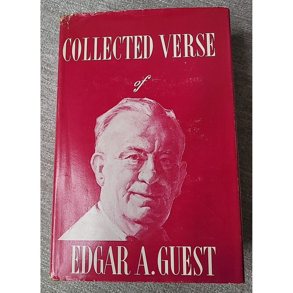 Collected Verse of Edgar A Guest 1934 Reilly & Lee Co USA w/ Jacket Hardcover
